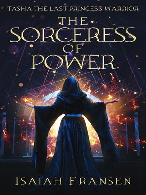 cover image of Tasha the Last Princess Warrior the Sorceress of Power